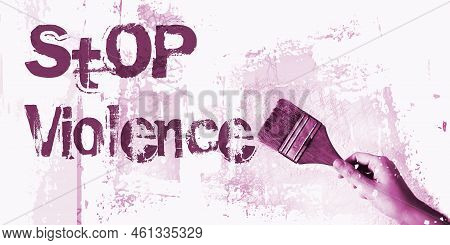 Stop Violence Words On Wall , Paintbrush. Domestic Abuse Prevention Concept
