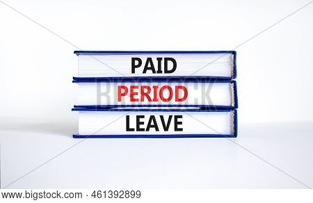 Paid Period Leave Symbol. Concept Words Paid Period Leave On Books. Beautiful White Table White Back