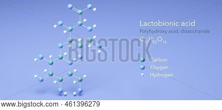 Lactobionic Acid, Lactobionate, Molecular Structures, 3d Model, Structural Chemical Formula And Atom
