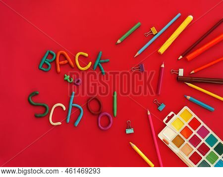 Words Of Multi-colored Plasticine Back To School In Wry Funny Style And School Supplies Felt-tip Pen