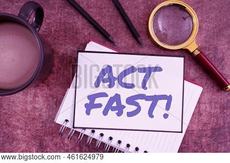Text Showing Inspiration Act Fast. Conceptual Photo Voluntarily Move In The Highest State Of Speed I