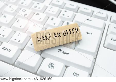 Text Sign Showing Make An Offer. Conceptual Photo Proposal Bring Up Volunteer Proffer Bestow Bid Gra