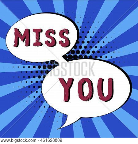 Hand Writing Sign Miss You. Business Approach Longing For An Important Person In Your Life For A Per