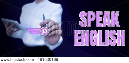 Text Sign Showing Speak English. Conceptual Photo Study Another Foreign Language Online Verbal Cours