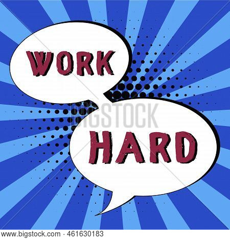 Hand Writing Sign Work Hard. Word Written On Laboring That Puts Effort Into Doing And Completing Tas