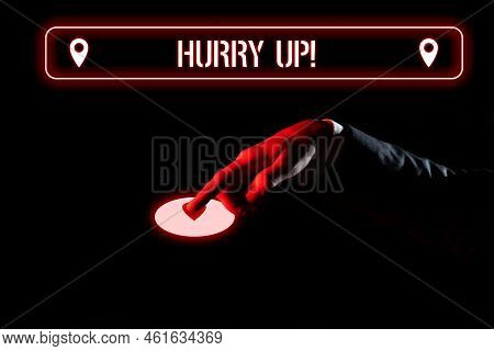 Conceptual Caption Hurry Up. Word Written On Asking Someone To Do A Job Very Fast Quickly Lets Go En