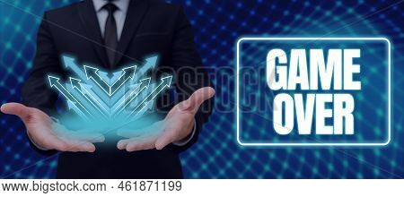 Sign Displaying Game Over. Internet Concept A Situation In A Particular Sport That Reach His Finals 