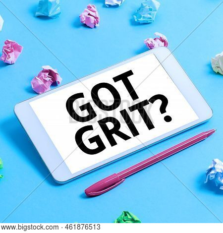 Handwriting Text Got Grit Question. Business Showcase A Hardwork With Perseverance Towards The Desir