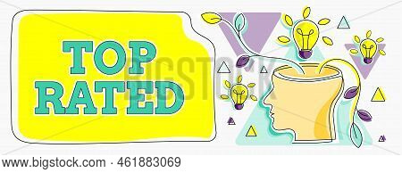 Text Sign Showing Top Rated. Business Approach The High Amount Of A Charge Or Payment Based On Calcu