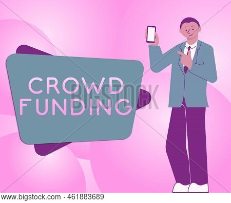 Text Caption Presenting Crowd Funding. Business Concept Fundraising Kickstarter Startup Pledge Platf