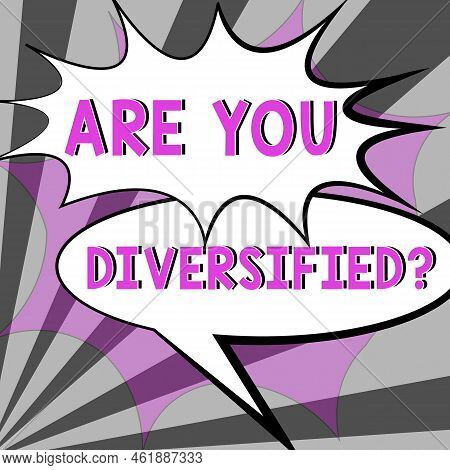Writing Displaying Text Are You Diversified Question. Business Idea Someone Who Is Different Mixed M