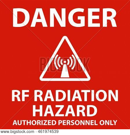 Danger Rf Radiation Hazard Authorized Only Sign On White Background