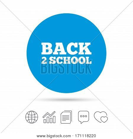 Back to school sign icon. Back 2 school symbol. Copy files, chat speech bubble and chart web icons. Vector