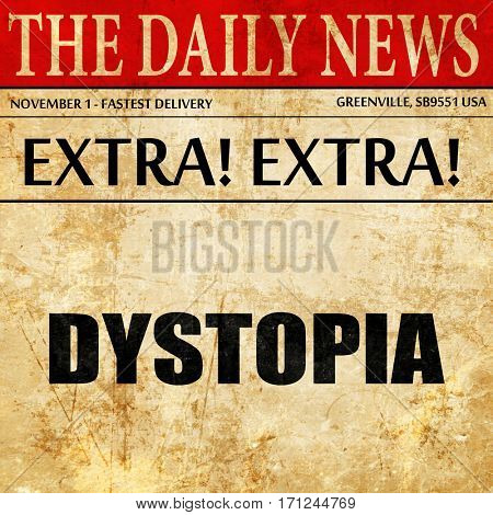 dystopia, article text in newspaper
