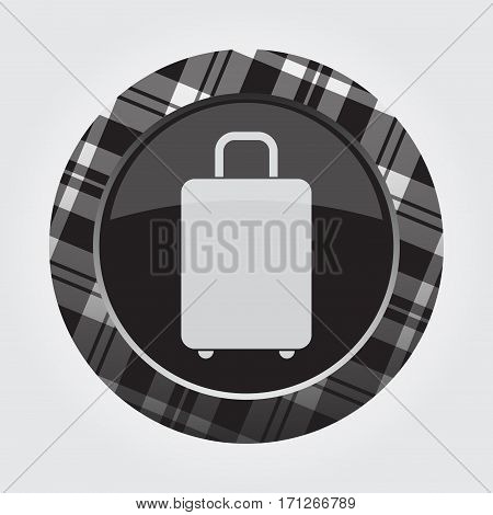 black isolated button with gray black and white tartan pattern on the border - light gray suitcase icon in front of a gray background