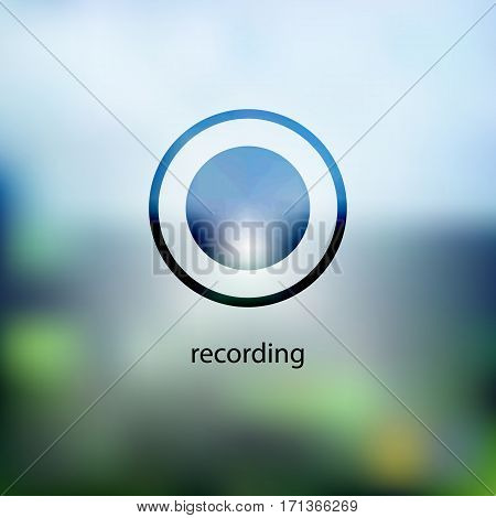 Icon Circle Recording. Isolated On Background Blurred