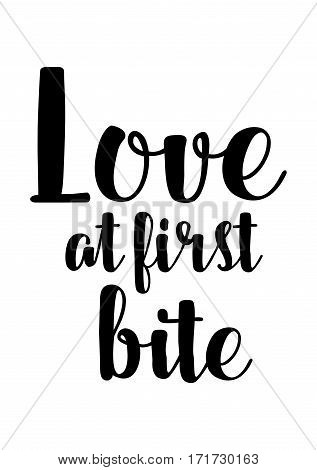 uote food calligraphy style. Hand lettering design element. Inspirational quote: Love at first bite