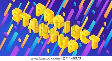 Isometry Dynamic Bright Design With Volumetric Letters, 3d Fonts, Startup Project, Vector Illustrati