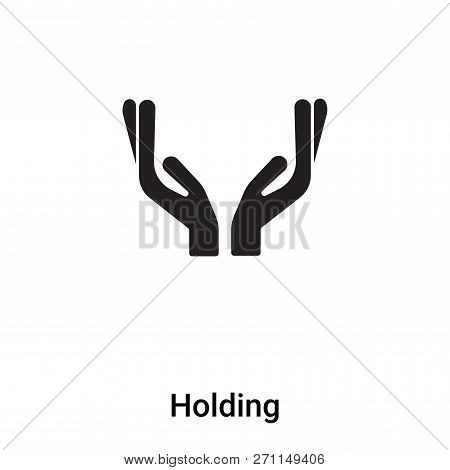 Holding Icon In Trendy Design Style. Holding Icon Isolated On White Background. Holding Vector Icon 