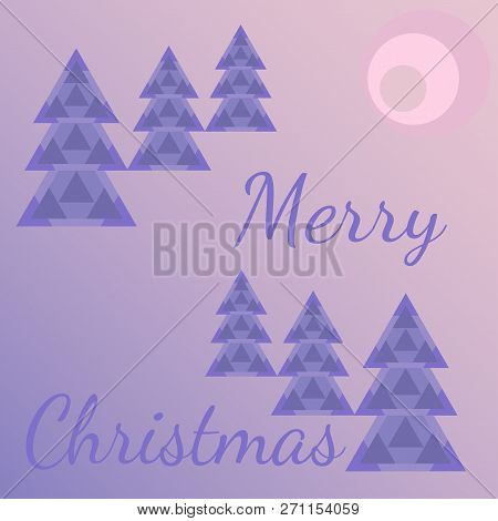 Cartoon Background With Christmas Trees. Text Merry Chrisrmas. Vector Drawing In Pastel Colors For D