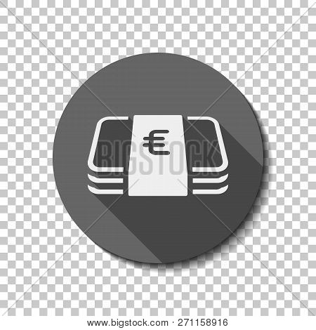 Pack Of Euro Money Or Vouchers. Business Icon. Flat Icon, Long Shadow, Circle, Transparent Grid. Bad