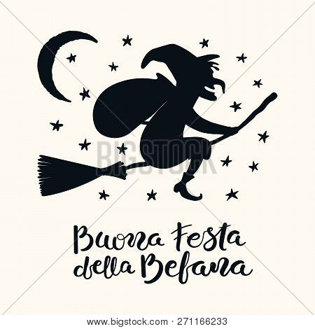 Hand Written Italian Quote Buona Festa Della Befana, Happy Holiday Of Befana, With Flying Witch. Iso