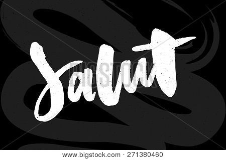 Slogan Salut Lettering Calligraphy Text Brush Black Ink Fashion France Illustration
