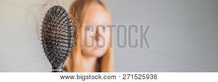 Hair Loss In Women Concept. A Lot Of Lost Hair On The Comb Banner, Long Format