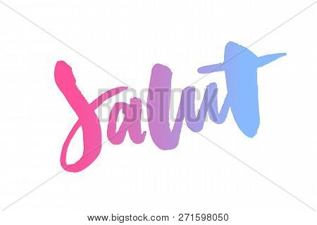 Slogan Salut Lettering Calligraphy Text Brush Black Ink Fashion France Illustration