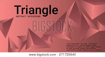 Triangle Background. Abstract Composition Of Triangular Pyramids. Modern Geometric Background.  3d V