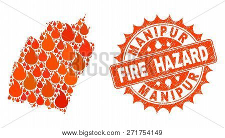 Fire Hazard Collage Of Map Of Manipur State Burning And Textured Stamp Seal. Map Of Manipur State Ve