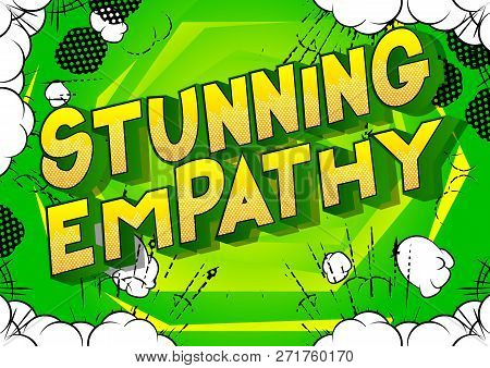 Stunning Empathy - Vector Illustrated Comic Book Style Phrase On Abstract Background.