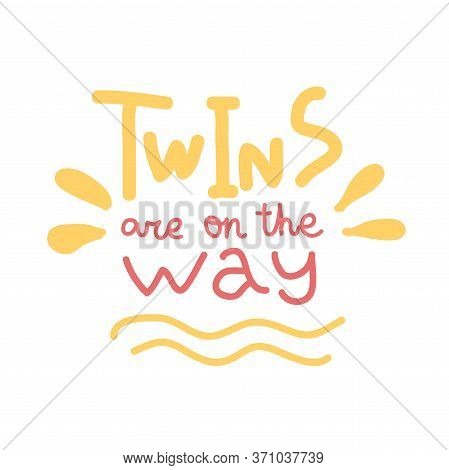 Pregnancy Announcement Twins Are On The Way. Positive Optimistic Lettering. Baby Photo Album Element