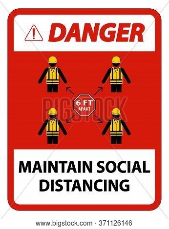 Danger Maintain Social Distancing, Stay 6ft Apart Sign,coronavirus Covid-19 Sign Isolate On White Ba
