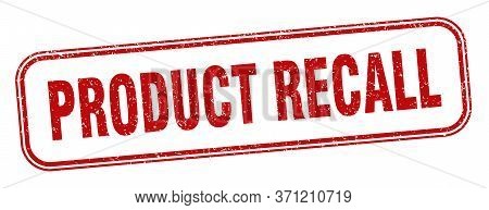 Product Recall Stamp. Product Recall Square Grunge Sign. Label