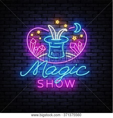 The Magic Show Neon Sign Vector. Focus And Entertainment Design Template Neon Sign, Light Banner, Ni