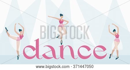Banner For The School Of Dance, Ballet, Theatrical Dance Shows. The Inscription Dance. Girls Dancers