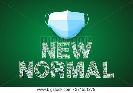 New Normal Concept Letters On The Green Background , Safety Breathing Mask, Covid-19, Protection To