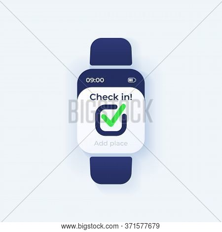 Check In Application Smartwatch Interface Vector Template. Mobile App Notification Light Mode Design