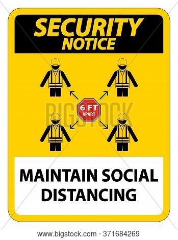 Security Notice Maintain Social Distancing, Stay 6ft Apart Sign,coronavirus Covid-19 Sign Isolate On