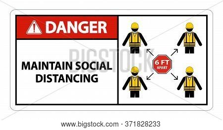 Danger Maintain Social Distancing, Stay 6ft Apart Sign,coronavirus Covid-19 Sign Isolate On White Ba
