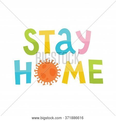 Colorful Lettering For Home Isolation From Coronavirus Covid 19.