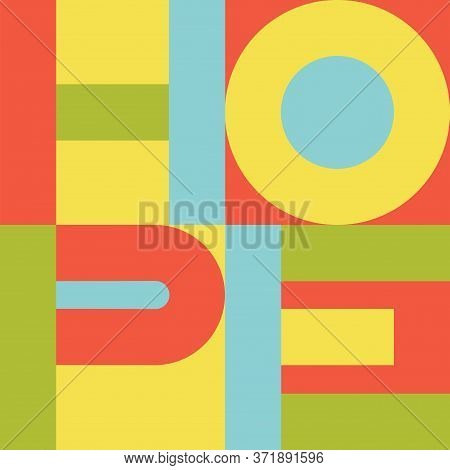 Bright Colorful Vector Print With Hope Letters On Squares.