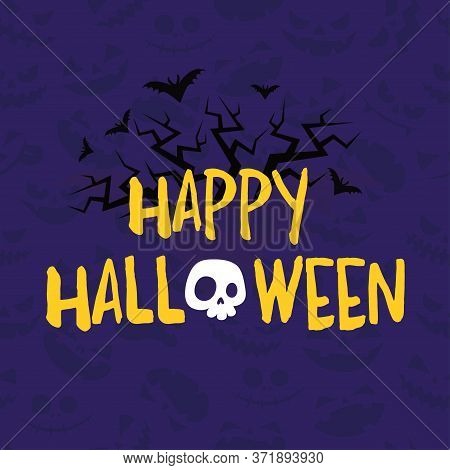 Halloween Party Vector Banner With Skull, Bats And Scary Faces, Holiday Typography Poster.