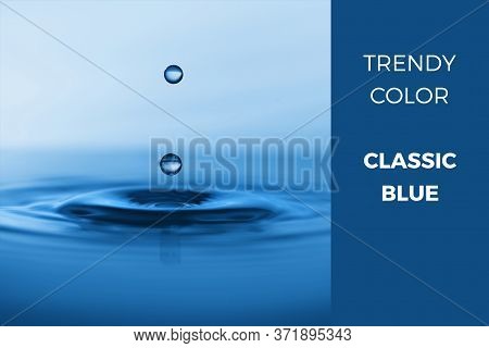 Classic Bluie - Trendy Color For 2020, Toned Macro Image Of Drops Falling Into Calm Water With Circl