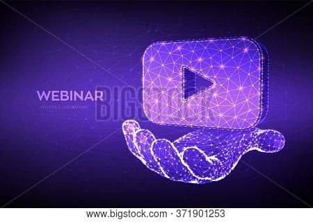 Webinar. Abstract Low Polygonal Webinar Or Video Icon In Hand. Internet Conference. Web Based Semina