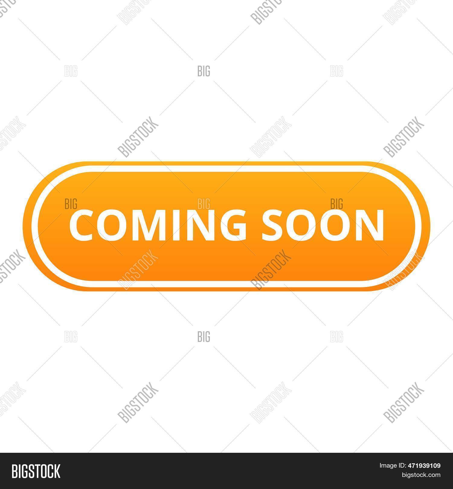 Coming Soon Button Image & Photo (Free Trial) | Bigstock