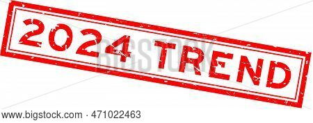 Grunge Red 2024 Trend Word Square Rubber Seal Stamp On White Background