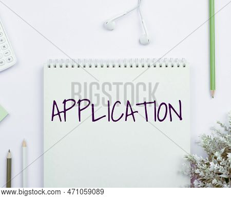 Text Sign Showing Application. Word For An Order For Something Formal And Usually Written Form