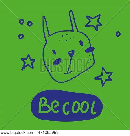 Happy Bunny Whith Text Be Cool . Rabbit Vector Print Ideal For Card, Poster, Wall Art, Decoration. W